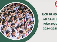 Lịch Đi Học Lại 2024 Mới Nhất