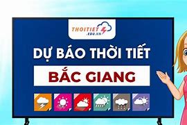 Thời Tiết Bắc Giang Trong 7 Ngày Tới